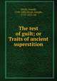The test of guilt; or Traits of ancient superstition, Strutt, Joseph, 1749-1802,Strutt, Joseph, 1775-1833, ed 