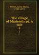 The village of Mariendorpt. A tale. 2, Porter, Anna Maria, 1780-1832 