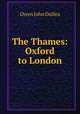 The Thames: Oxford to London, Owen John Dullea 