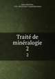 Trait de minralogie. 2, Rene? Just Hau?y 
