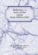 Belleview : a story of the south from 1860 to 1865, Davis, Jno. E. (John E.),Wilmer, Richard Hooker, 1918-, former owner 