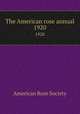 The American rose annual. 1920, American Rose Society 