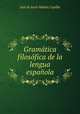 Gramatica filosofica de la lengua espanola, Jose de Jesus Munoz Capilla 