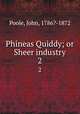 Phineas Quiddy; or Sheer industry. 2, Poole, John, 1786?-1872 