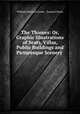 The Thames: Or, Graphic Illustrations of Seats, Villas, Public Buildings and Picturesque Scenery ., William Bernard Cooke , Samuel Owen 