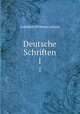Deutsche Schriften. 1, Готфрид Вильгельм Лейбниц 