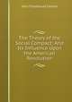The Theory of the Social Compact: And Its Influence Upon the American Revolution, John Fieldhouse Fenton 