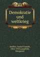 Demokratie und weltkrieg, Steffen, Gustaf Fredrik, 1864-1929,Langfeldt, Margarete 