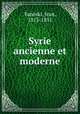 Syrie ancienne et moderne, Yanoski, Jean, 1813-1851 