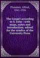 The Gospel according to S. John : with maps, notes and introduction; edited for the syndics of the University Press, Plummer, Alfred, 1841-1926 