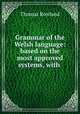 Grammar of the Welsh language: based on the most approved systems, with ., Thomas Rowland 
