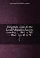 Pamphlets issued by the Loyal Publication Society, from Feb. 1, 1864, to Feb. 1, 1865 : nos. 45 to 78. 2, Loyal Publication Society of New York 