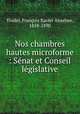 Nos chambres hautes microforme : Senat et Conseil legislative, Francois Xavier Anselme Trudel 