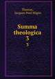 Summa theologica. 3, Thomas, Jacques-Paul Migne 