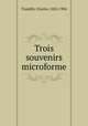Trois souvenirs microforme, Trudelle, Charles, 1822-1904 