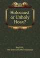 Holocaust or Unholy Hoax?, Big D.W., Tim Entes and Phil Yosatanae 