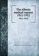 The Alberta medical register. 1911-1912, College of Physicians and Surgeons of Alberta. Council 