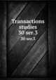 Transactions & studies. 30 ser.3, College of Physicians of Philadelphia,College of Physicians of Philadelphia. Summary of the transactions,College of Physicians of Philadelphia. Transactions 