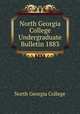 North Georgia College Undergraduate Bulletin 1883, North Georgia College 