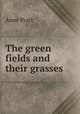 The green fields and their grasses, Anne Pratt 