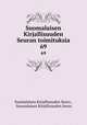 Suomalaisen Kirjallisuuden Seuran toimituksia. 69, Suomalaisen Kirjallisuuden Seura , Suomalaisen Kirjallisuuden Seura 