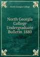 North Georgia College Undergraduate Bulletin 1880, North Georgia College 