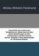 Geschichte des ordens der Tempelherren. Nebst bericht uber seine beziehungen zu den Freimaurern und den neuern pariser Templern. Vom oberprediger dr. Ferdinand Wileke., Wilcke, Wilhelm Ferdinand 