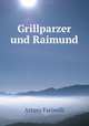 Grillparzer und Raimund, Arturo Farinelli 