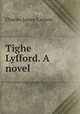 Tighe Lyfford. A novel, Charles James Cannon 