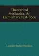 Theoretical Mechanics: An Elementary Text-book, Leander Miller Hoskins 