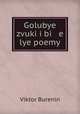 Golubye zvuki i bi e lye poemy, Viktor Burenin 