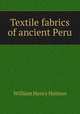 Textile fabrics of ancient Peru, Holmes William Henry 