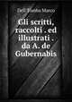 Gli scritti, raccolti . ed illustrati . da A. de Gubernabis, Dell Tomba Marco 