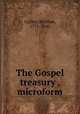 The Gospel treasury . microform, Collier, William, 1771-1843 