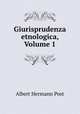 Giurisprudenza etnologica, Volume 1, Albert Hermann Post 