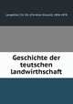 Geschichte der teutschen landwirthschaft, Langethal, Chr. Ed. (Christian Eduard), 1806-1878 