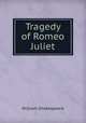 Tragedy of Romeo & Juliet, Уильям Шекспир 