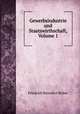 Gewerbsindustrie und Staatswirthschaft, Volume 1, Friedrich Benedict Weber 