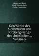 Geschichte des Kirchenlieds und Kirchengesangs der christlichen ., Volume 5, Eduard Emil Koch, Adolf Wilhelm Koch, Richard Lauxmann 