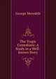 The Tragic Comedians: A Study in a Well-known Story, George Meredith 