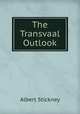The Transvaal Outlook, Albert Stickney 