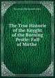 The True Historie of the Knyght of the Burning Pestle: Full of Mirthe ., Raymond Macdonald Alden 
