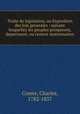 Traite de legislation, ou Exposition des lois generales : suivant lesquelles les peuples prosperent, deperissent, ou restent stationnaires, Comte, Charles, 1782-1837 