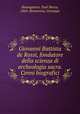 Giovanni Battista de Rossi, fondatore della scienza di archeologia sacra. Cenni biografici, Baumgarten, Paul Maria, 1860-,Bonavenia, Giuseppe 