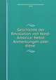 Geschichte der Revolution von Nord-America: Nebst Anmerkungen uber diese ., Guillaume-Thomas-Francois 