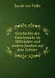 Geschichte des Geschmacks im Mittelalter und andere Studien auf dem Gebiete ., Jacob von Falke 
