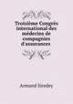 Troisieme Congres international des medecins de compagnies d