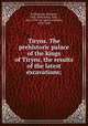 Tiryns. The prehistoric palace of the kings of Tiryns, the results of the latest excavations;, Heinrich Schliemann 