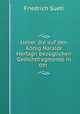 Ueber die auf den Konig Haraldr Harfagri bezuglichen Gedichtfragmente in der ., Friedrich Sueti 