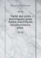 Traite des piles electriques: piles hydro-electriques accumulateurs, piles ., Donato Tommasi 